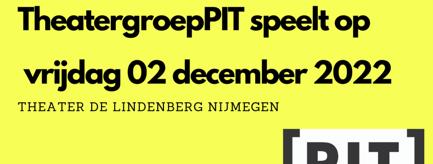 TheatergroepPIT speelt op vrijdag 02 december 2022
