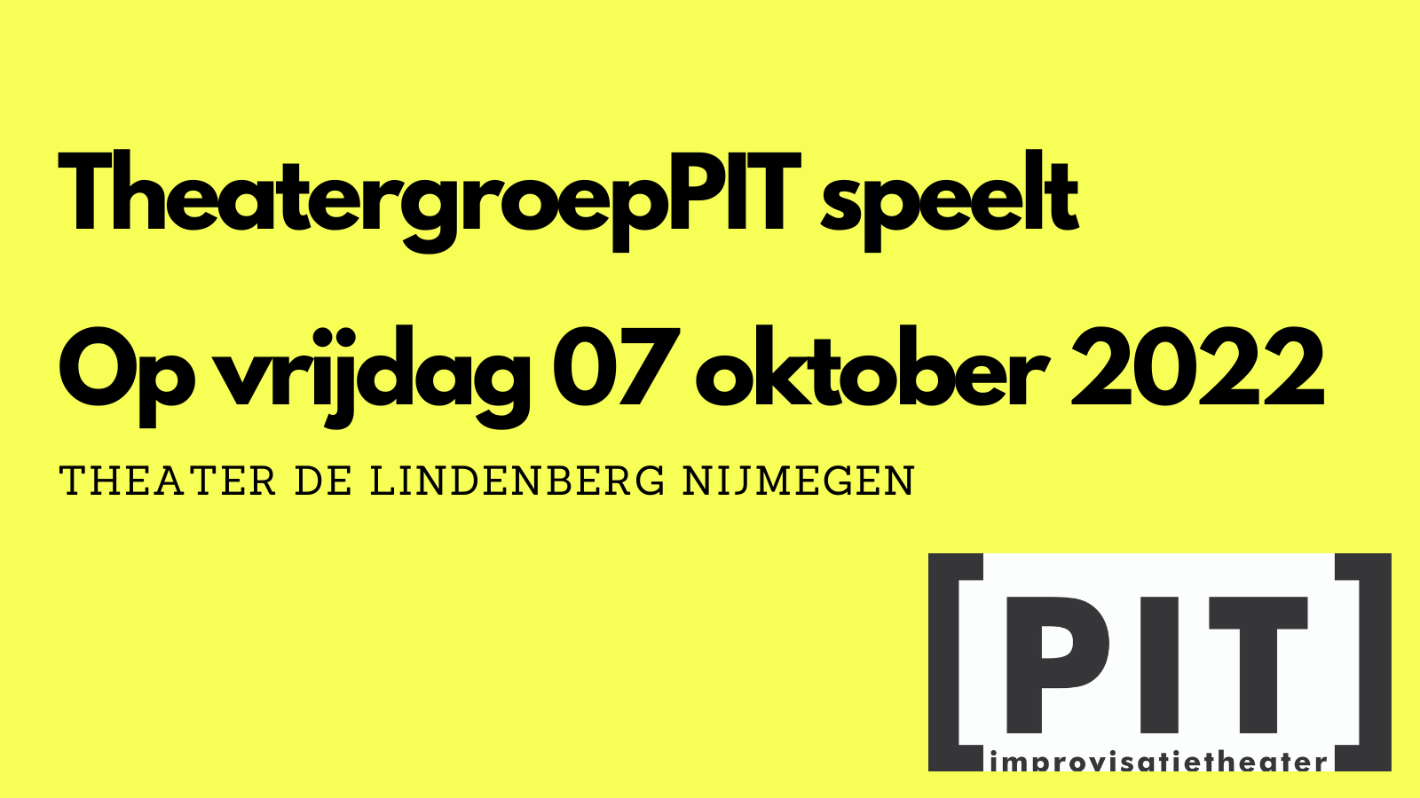 TheatergroepPIT speelt op vrijdag 07 oktober 2022
